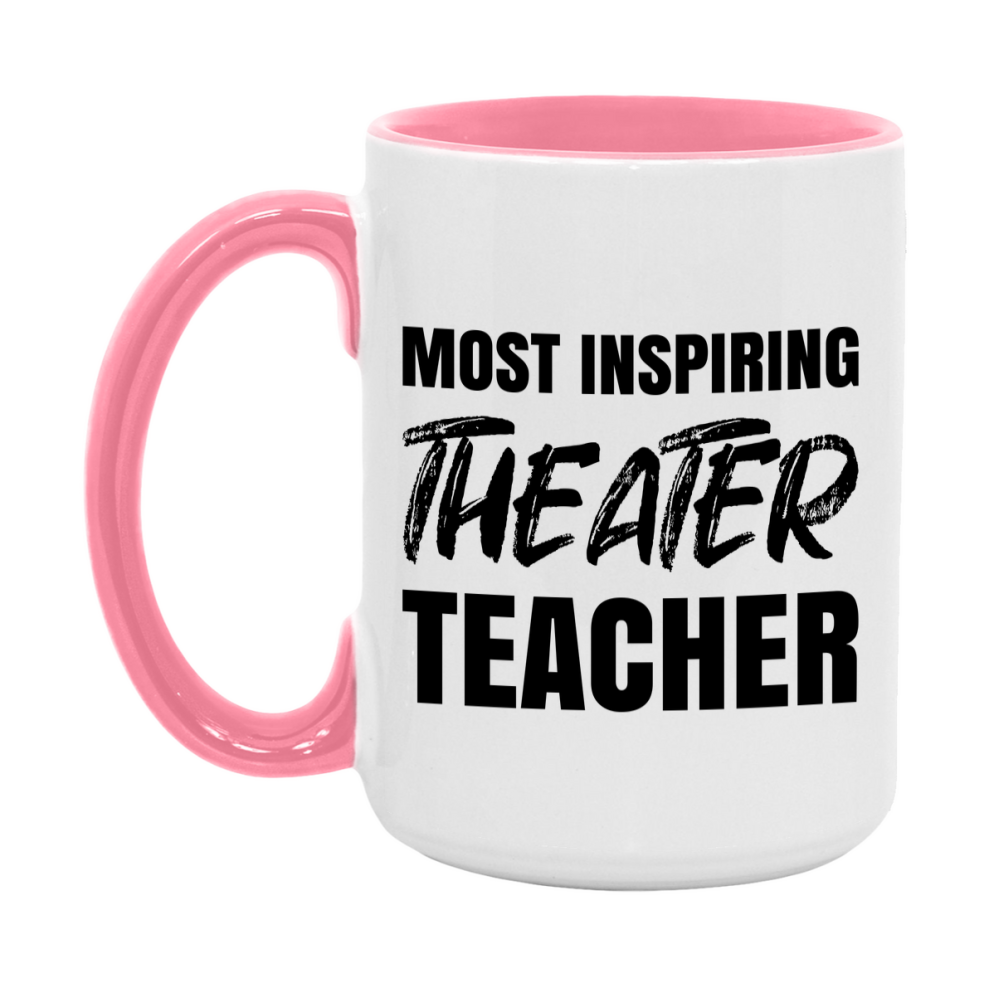Teacher Superlative Mug, Most Inspiring Theater Teacher Gift, 11oz or 15oz White Ceramic Coffee Cup, Gift for Theater Teacher