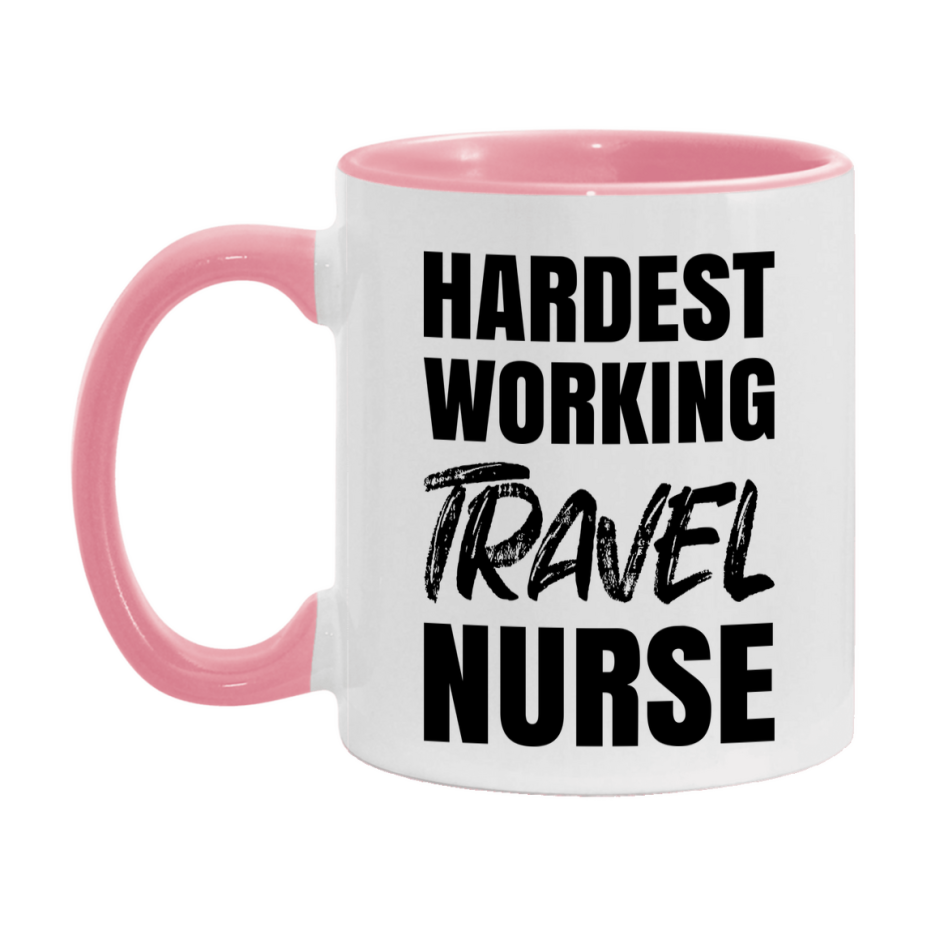 Nurse Superlative Mug, Hardest Working Travel Nurse Gift, 11oz or 15oz Ceramic Coffee Cup Gift