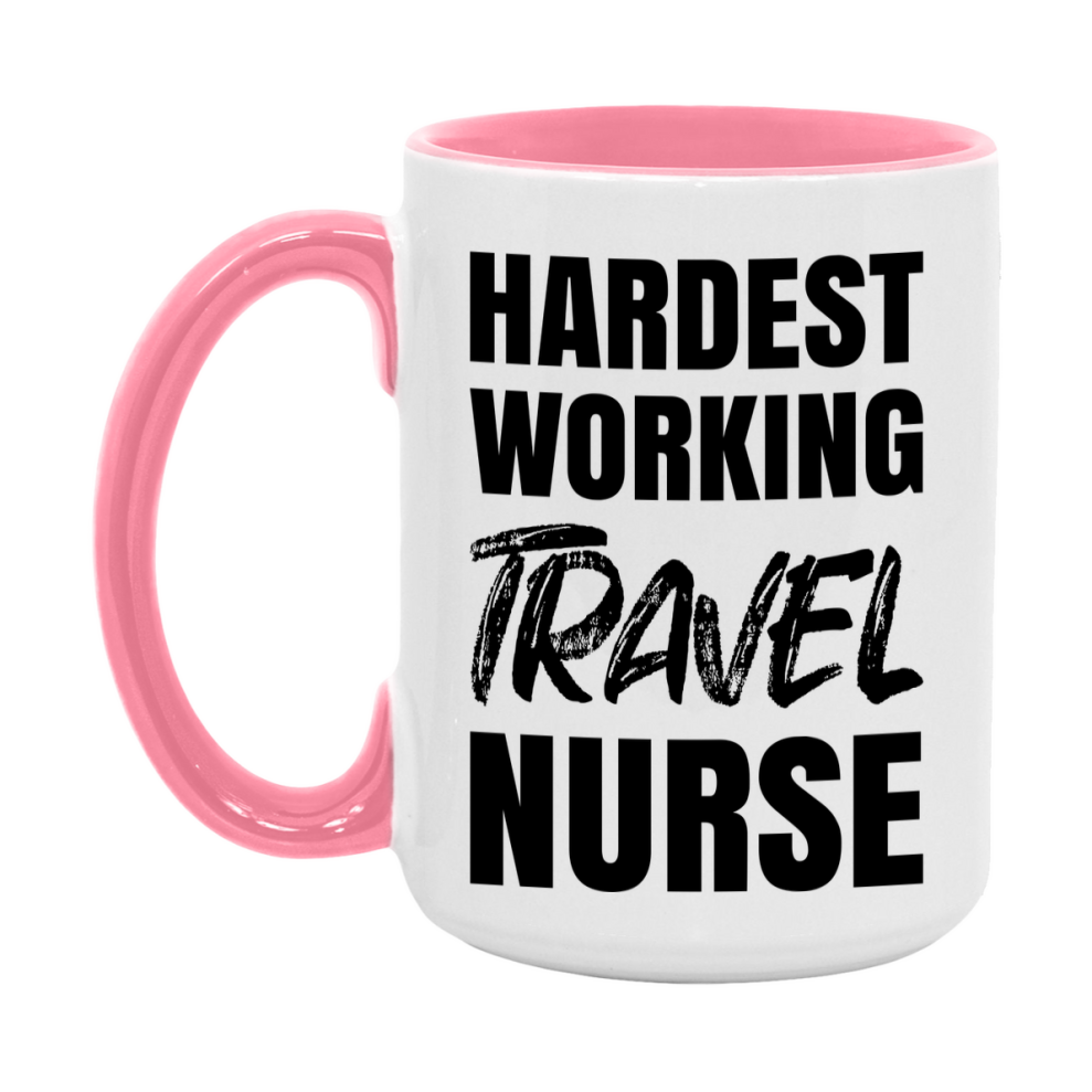 Nurse Superlative Mug, Hardest Working Travel Nurse Gift, 11oz or 15oz Ceramic Coffee Cup Gift