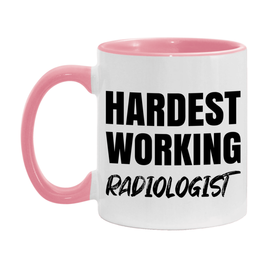 Radiologist Superlative Mug, Hardest Working Radiologist, 11oz or 15oz Ceramic Coffee Mug, Double-Sided Cup, Gift for Radiologist, Coworker Gift, Boss Gift