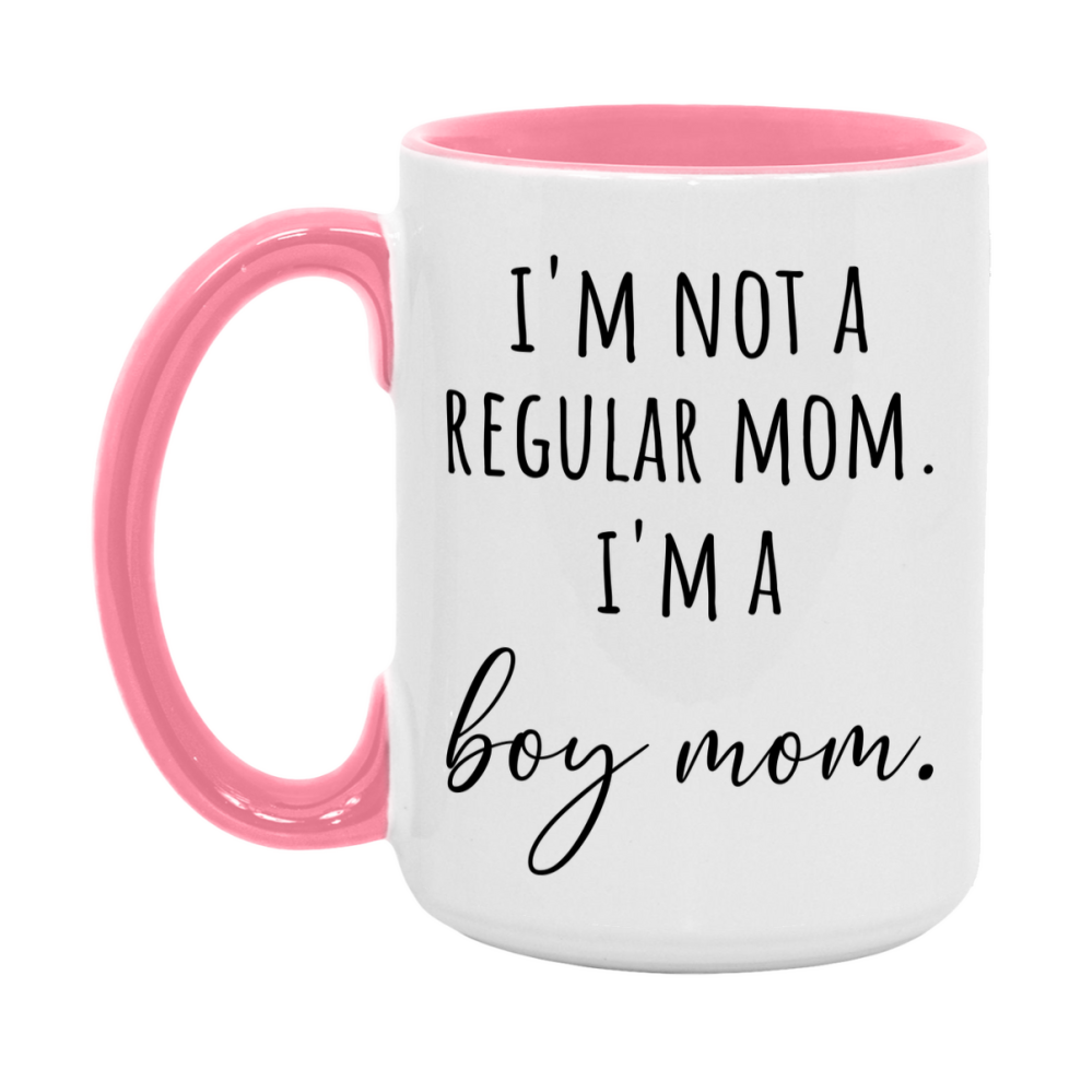 Funny Mom Mug, I'm Not A Regular Mom I'm A boy Mom, 11oz or 15oz Ceramic Cup Gift for boy Moms