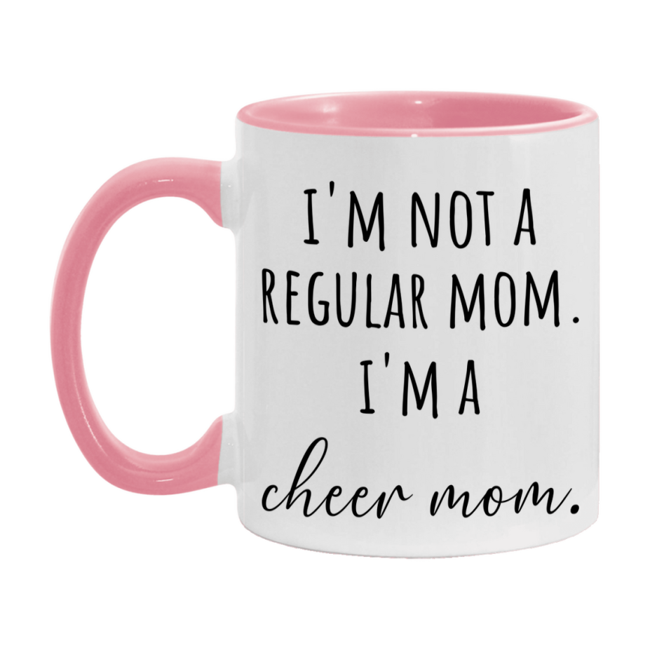 Funny Mom Mug, I'm Not A Regular Mom I'm A cheer Mom, 11oz or 15oz Ceramic Cup Gift for cheer Moms