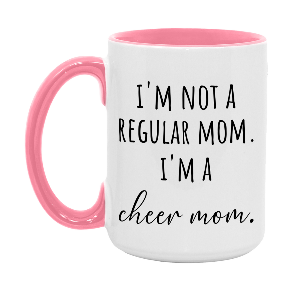Funny Mom Mug, I'm Not A Regular Mom I'm A cheer Mom, 11oz or 15oz Ceramic Cup Gift for cheer Moms