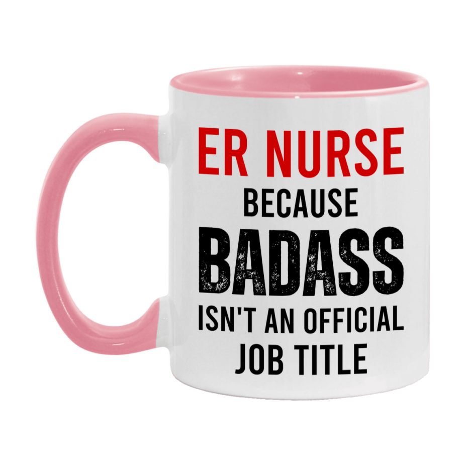 Er Nurse Nurse Mug Gift with Funny Nurse Superlative Quote, 11oz or 15oz Ceramic White Coffee Cup