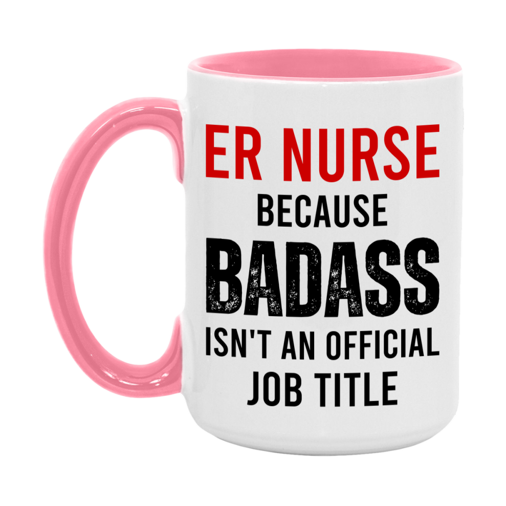 Er Nurse Nurse Mug Gift with Funny Nurse Superlative Quote, 11oz or 15oz Ceramic White Coffee Cup