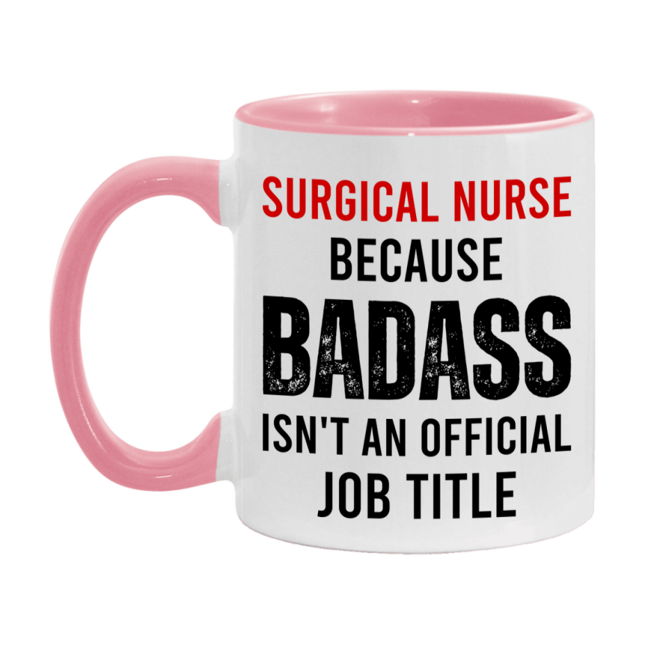 Surgical Nurse Nurse Mug Gift with Funny Nurse Superlative Quote, 11oz or 15oz Ceramic White Coffee Cup