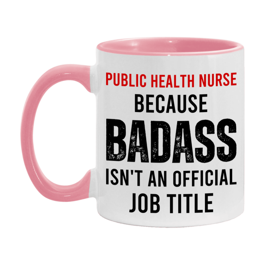 Public Health Nurse Nurse Mug Gift with Funny Nurse Superlative Quote, 11oz or 15oz Ceramic White Coffee Cup