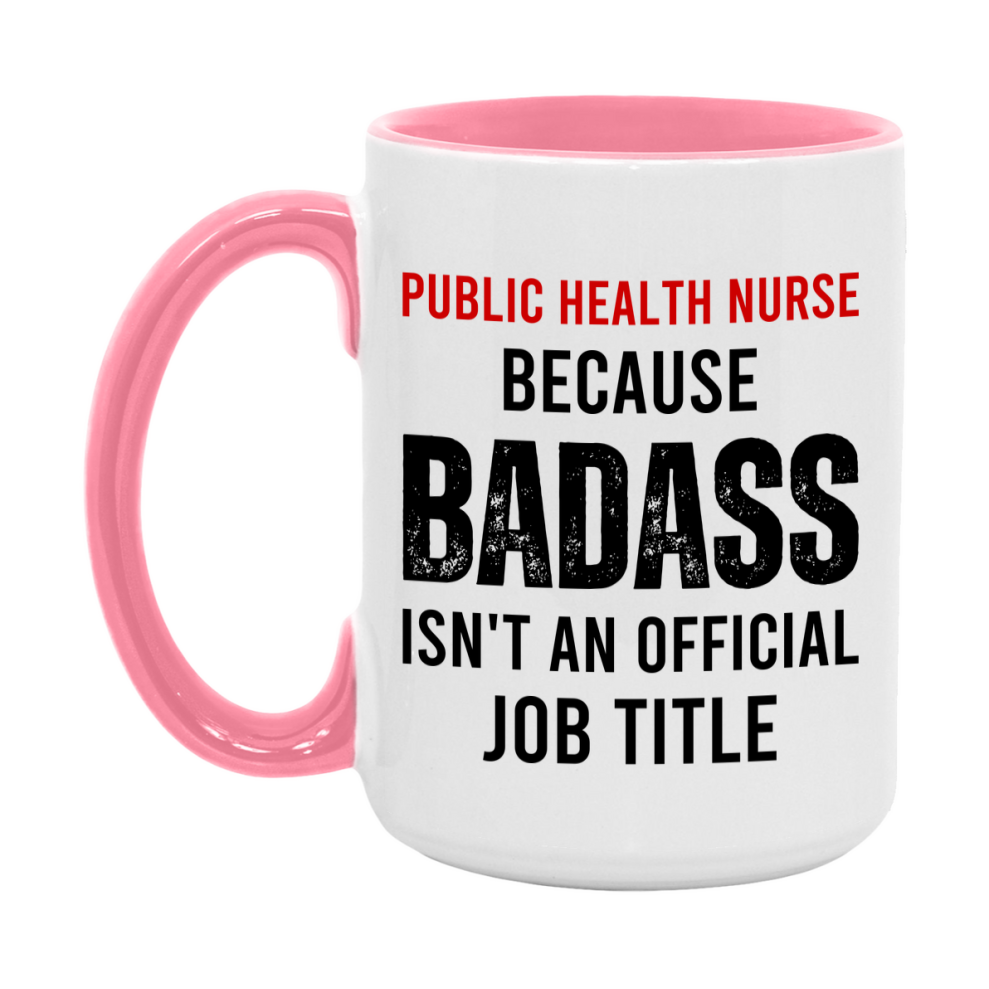 Public Health Nurse Nurse Mug Gift with Funny Nurse Superlative Quote, 11oz or 15oz Ceramic White Coffee Cup