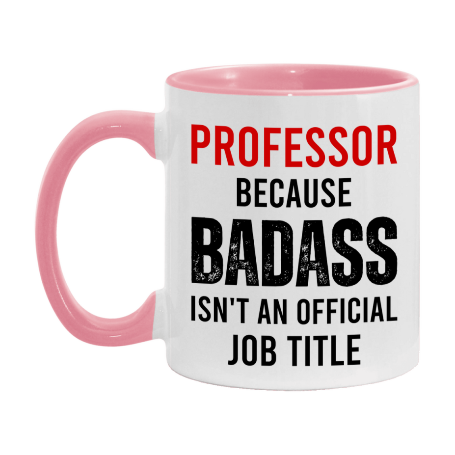 Coffee Mug for Professor, Funny Professor Superlative Quote, 11oz or 15oz Double-Sided Ceramic Cup Gift for Professor