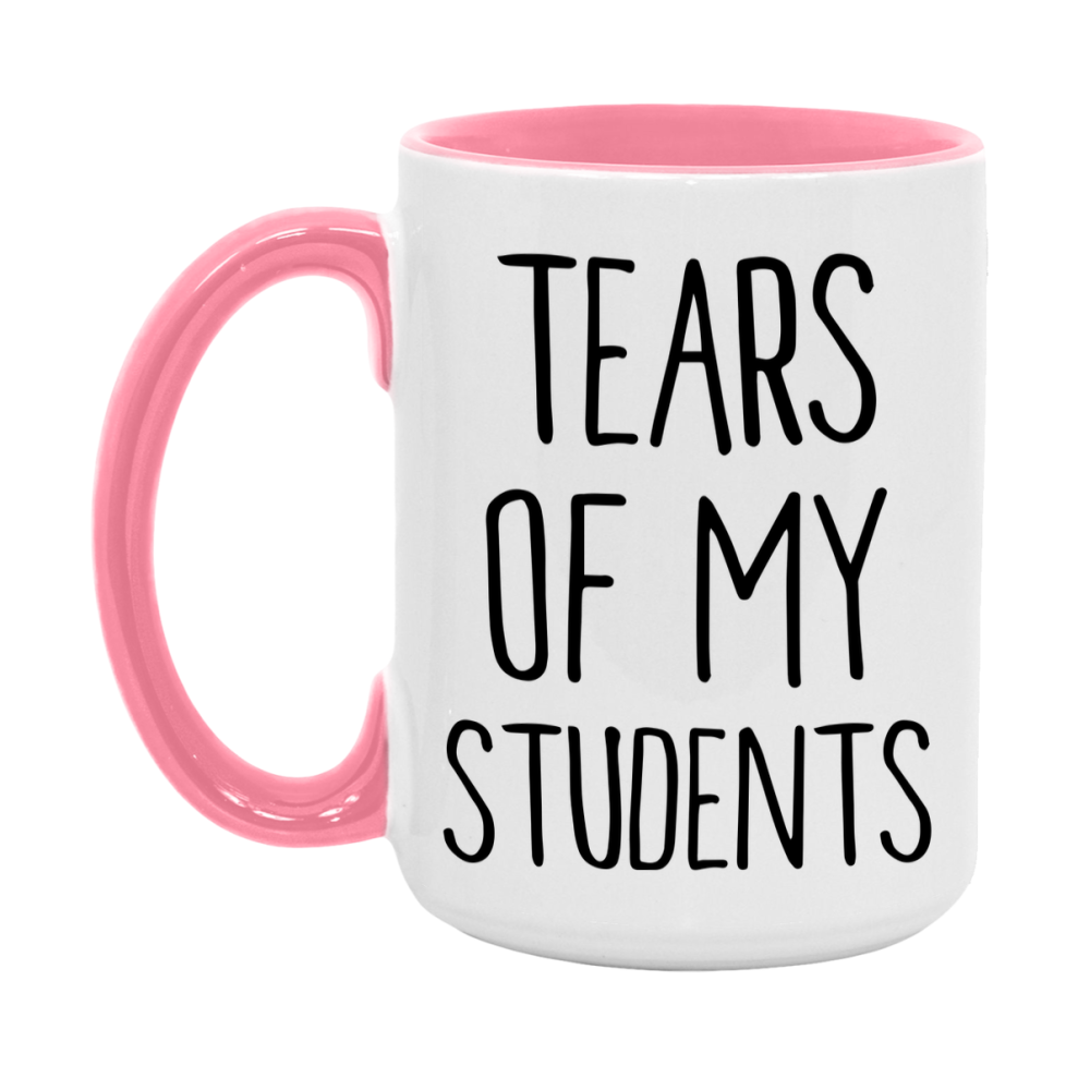 Funny Students Mug Gift, Tears Of My Students, 11oz or 15oz Ceramic White Coffee Cup, Novelty Gift Mug