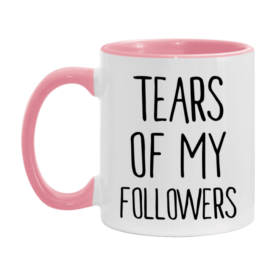 Funny Followers Mug Gift, Tears Of My Followers, 11oz or 15oz Ceramic White Coffee Cup, Novelty Gift Mug
