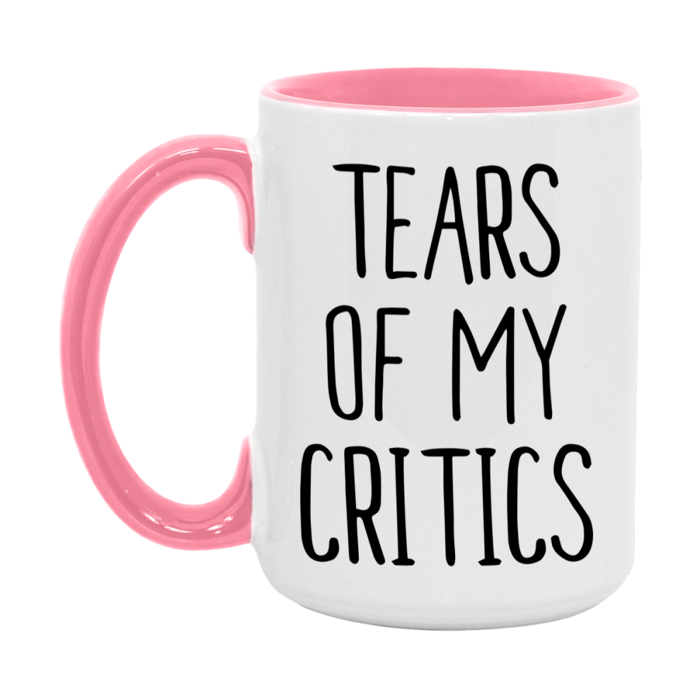 Funny Critics Mug Gift, Tears Of My Critics, 11oz or 15oz Ceramic White Coffee Cup, Novelty Gift Mug