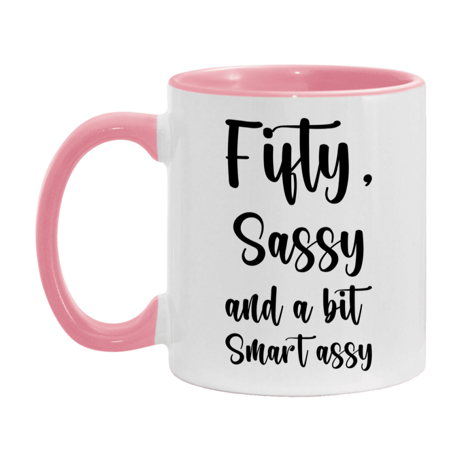 Funny Fifty Year Old Mug, Fifty, Sassy and a Bit Smart Assy 11oz or 15oz Birthday Coffee Cup, Gift Ideas for Women