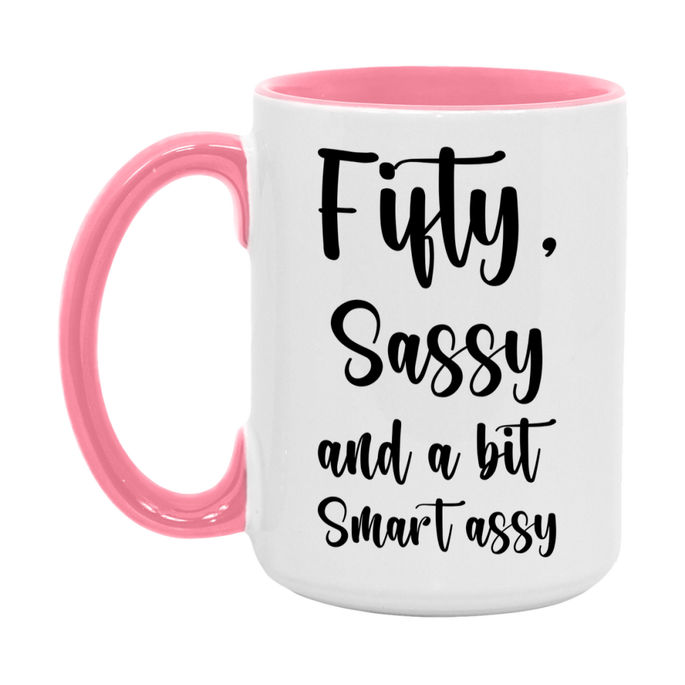 Funny Fifty Year Old Mug, Fifty, Sassy and a Bit Smart Assy 11oz or 15oz Birthday Coffee Cup, Gift Ideas for Women