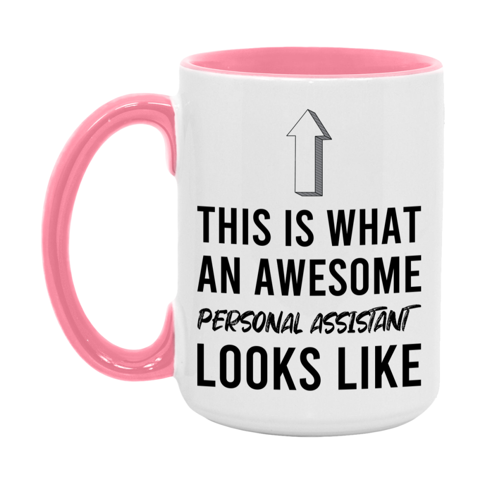Funny Personal Assistant Mug - This Is What An Awesome Personal Assistant Looks Like - 11oz or 15oz Ceramic Coffee Cup - Novelty Gift for Personal Assistant Professionals