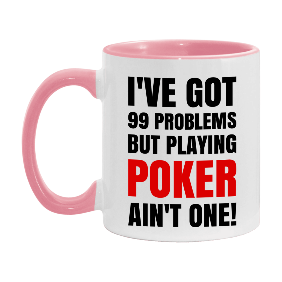 Funny Card Game Mug – 99 Problems But Playing Poker Ain’t One