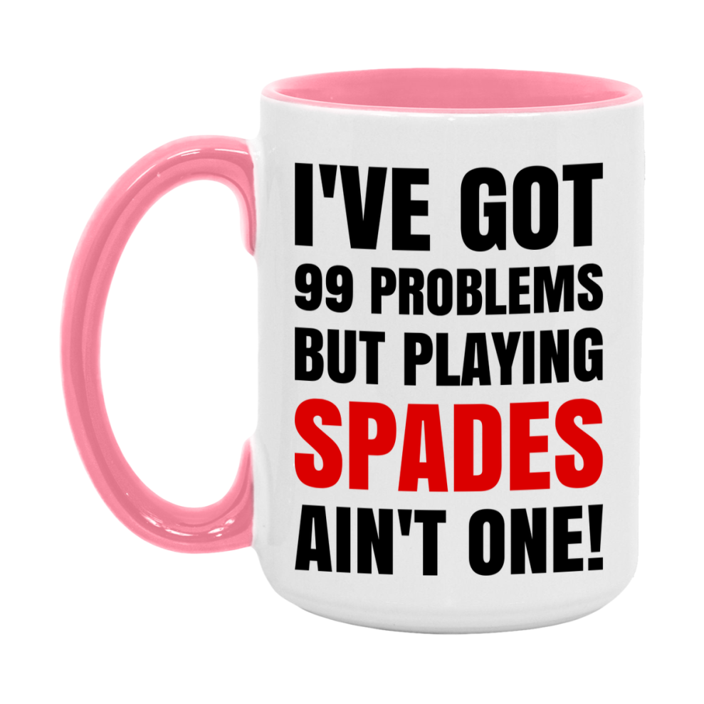 Funny Card Game Mug – 99 Problems But Playing Spades Ain’t One