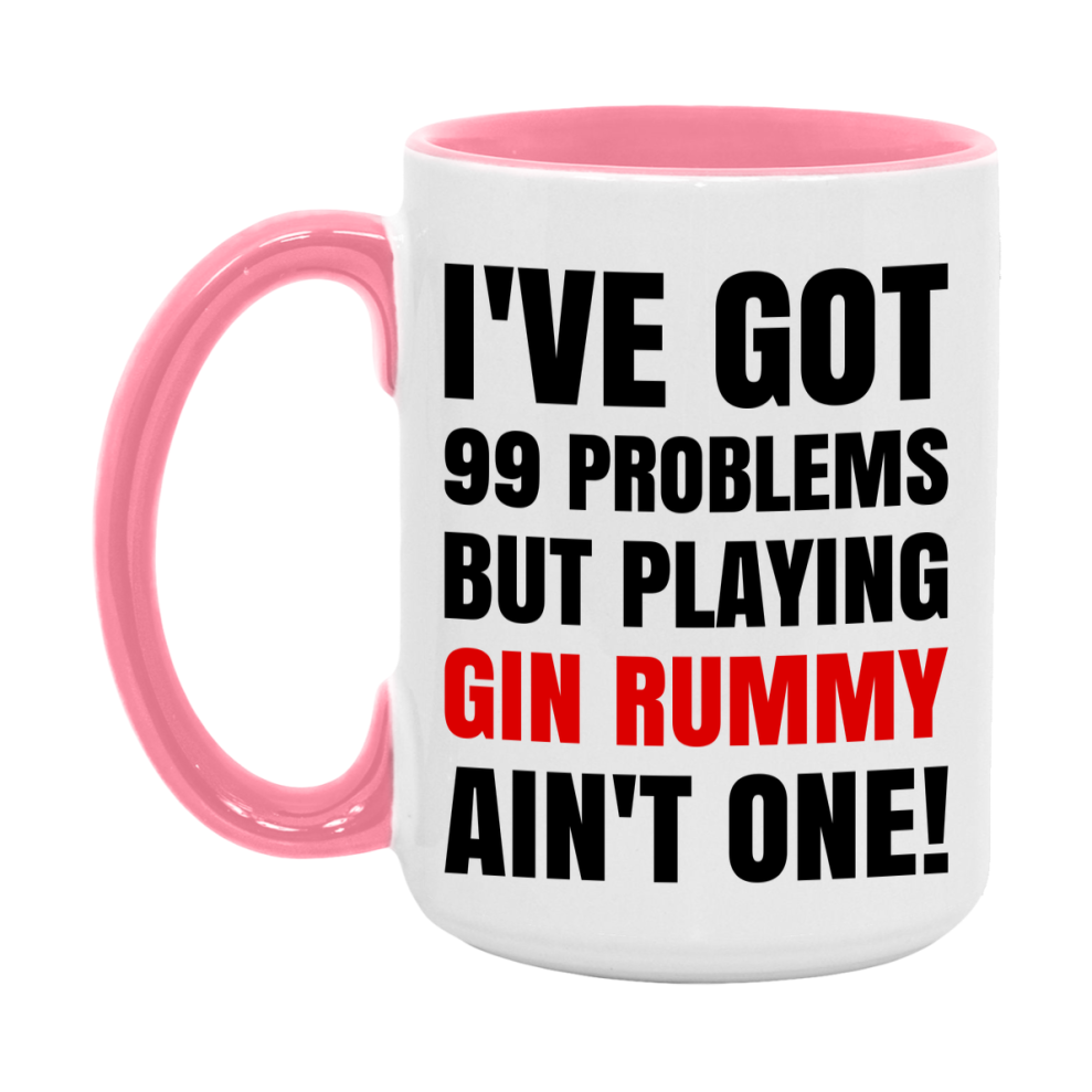 Funny Card Game Mug – 99 Problems But Playing Gin Rummy Ain’t One