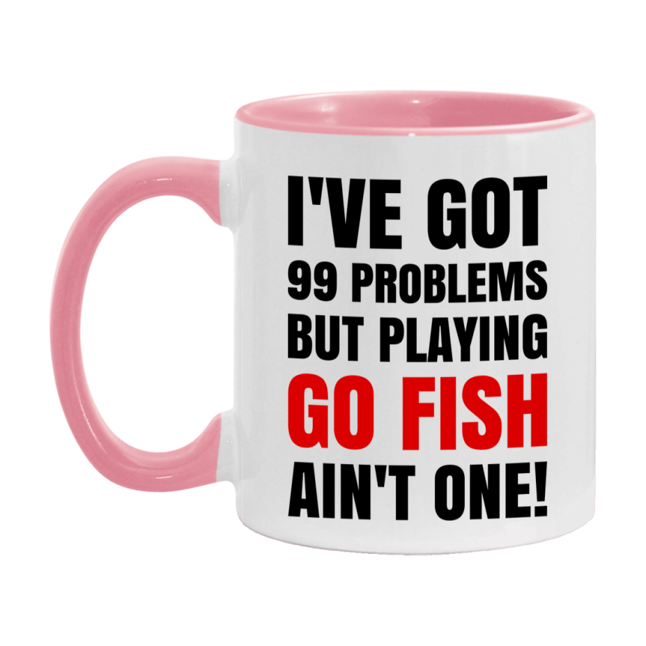 Funny Card Game Mug – 99 Problems But Playing Go Fish Ain’t One