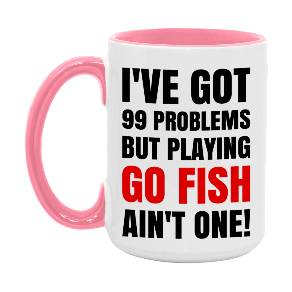 Funny Card Game Mug – 99 Problems But Playing Go Fish Ain’t One