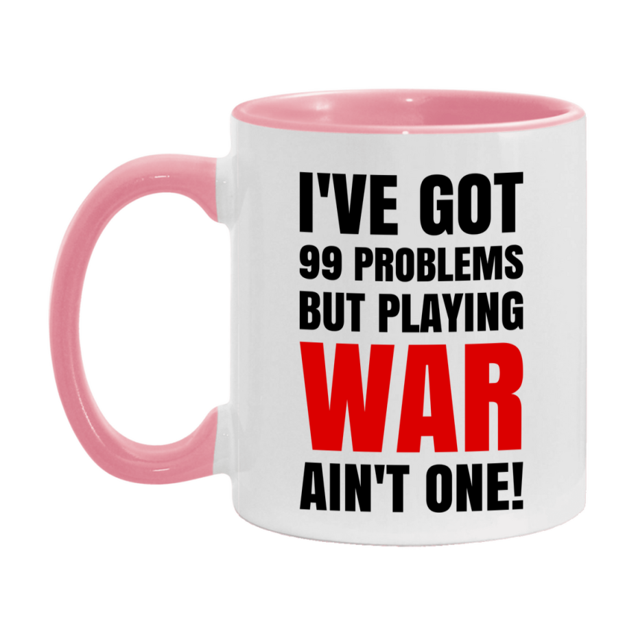 Funny Card Game Mug – 99 Problems But Playing War Ain’t One
