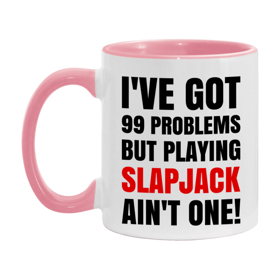 Funny Card Game Mug – 99 Problems But Playing Slapjack Ain’t One
