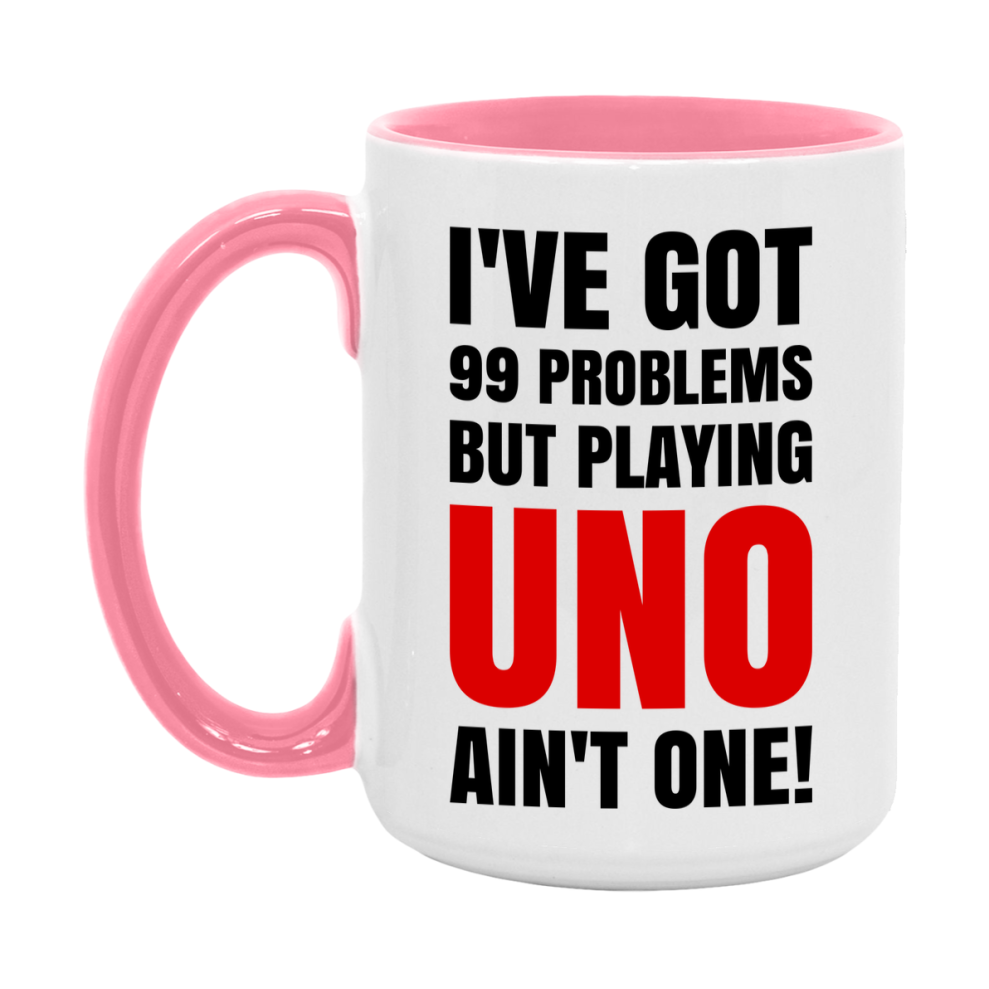 Funny Card Game Mug – 99 Problems But Playing Uno Ain’t One