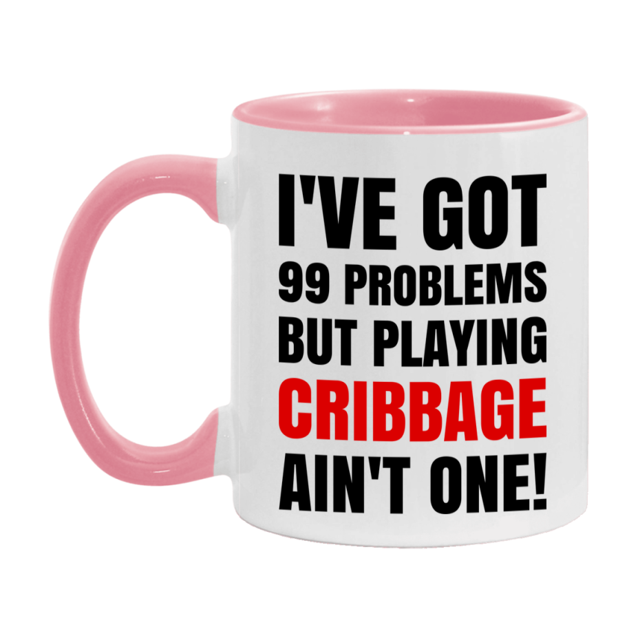 Funny Card Game Mug – 99 Problems But Playing Cribbage Ain’t One