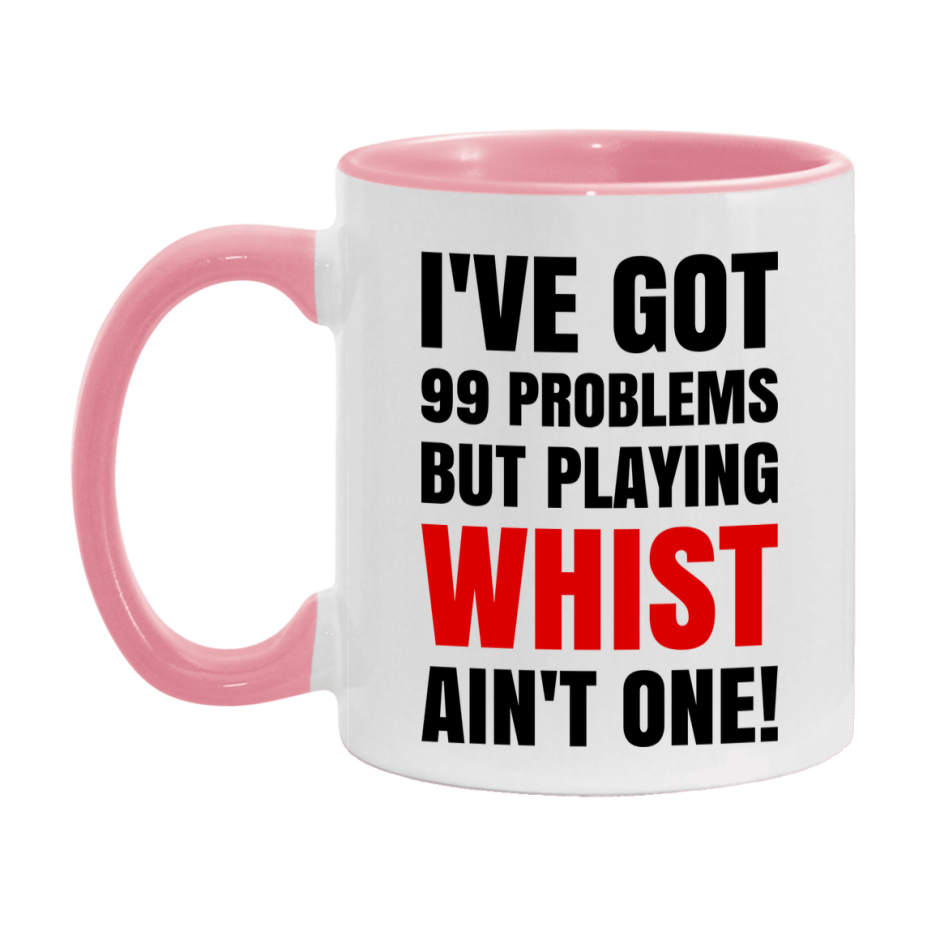 Funny Card Game Mug – 99 Problems But Playing Whist Ain’t One