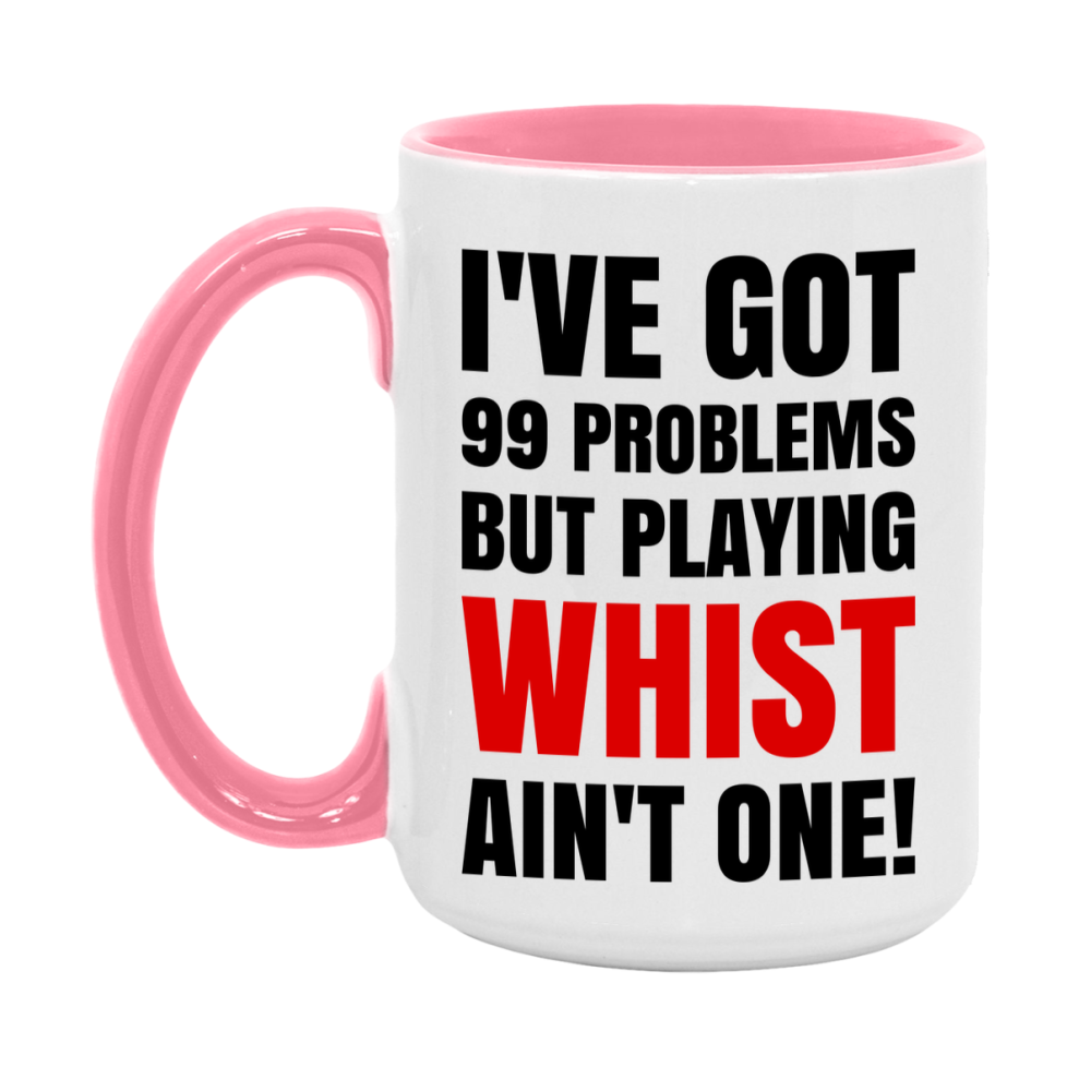 Funny Card Game Mug – 99 Problems But Playing Whist Ain’t One
