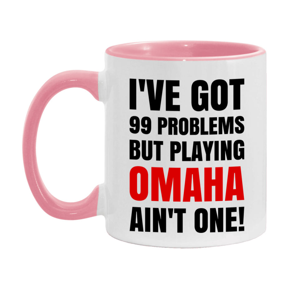 Funny Card Game Mug – 99 Problems But Playing Omaha Ain’t One