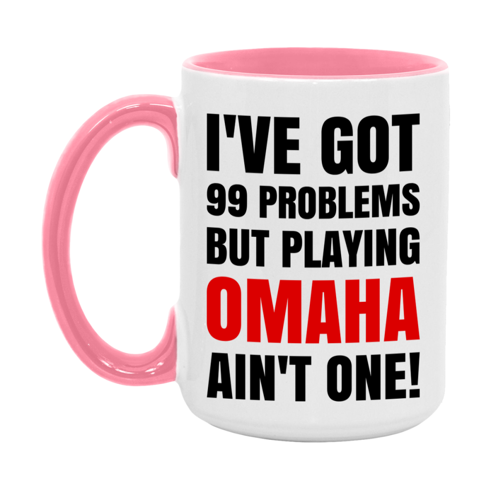 Funny Card Game Mug – 99 Problems But Playing Omaha Ain’t One