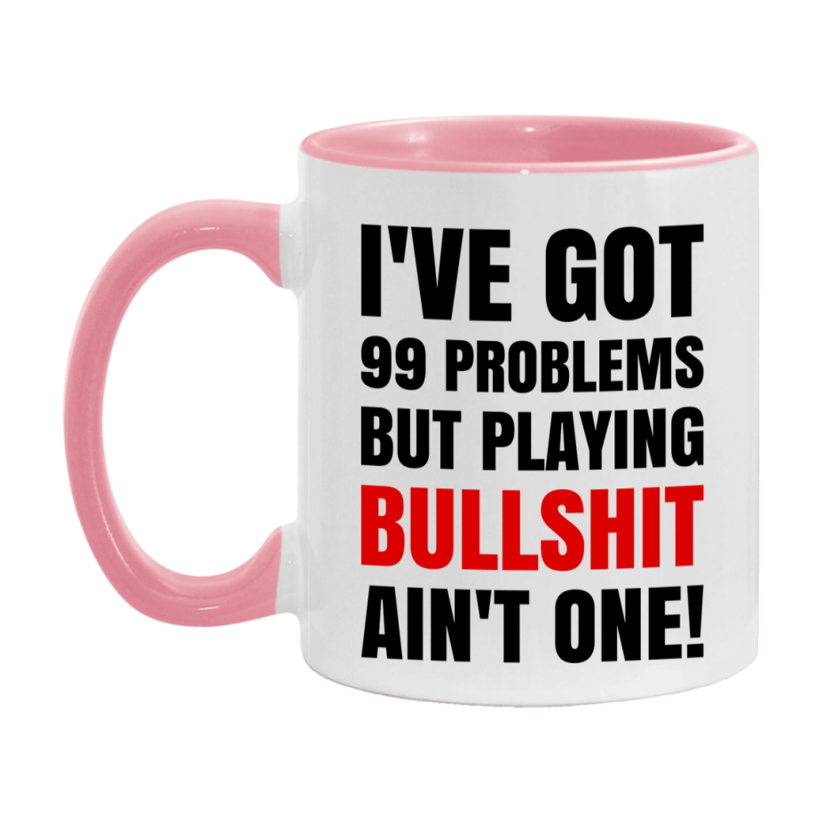 Funny Card Game Mug – 99 Problems But Playing Bullshit Ain’t One