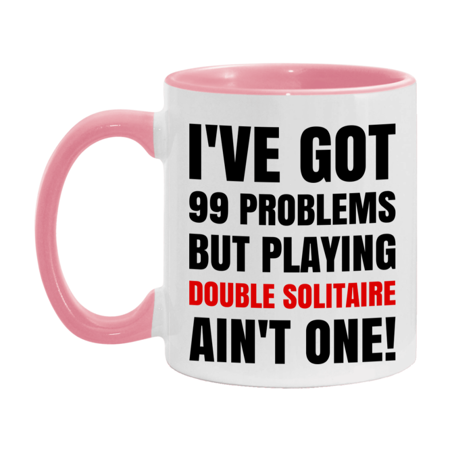 Funny Card Game Mug – 99 Problems But Playing Double Solitaire Ain’t One