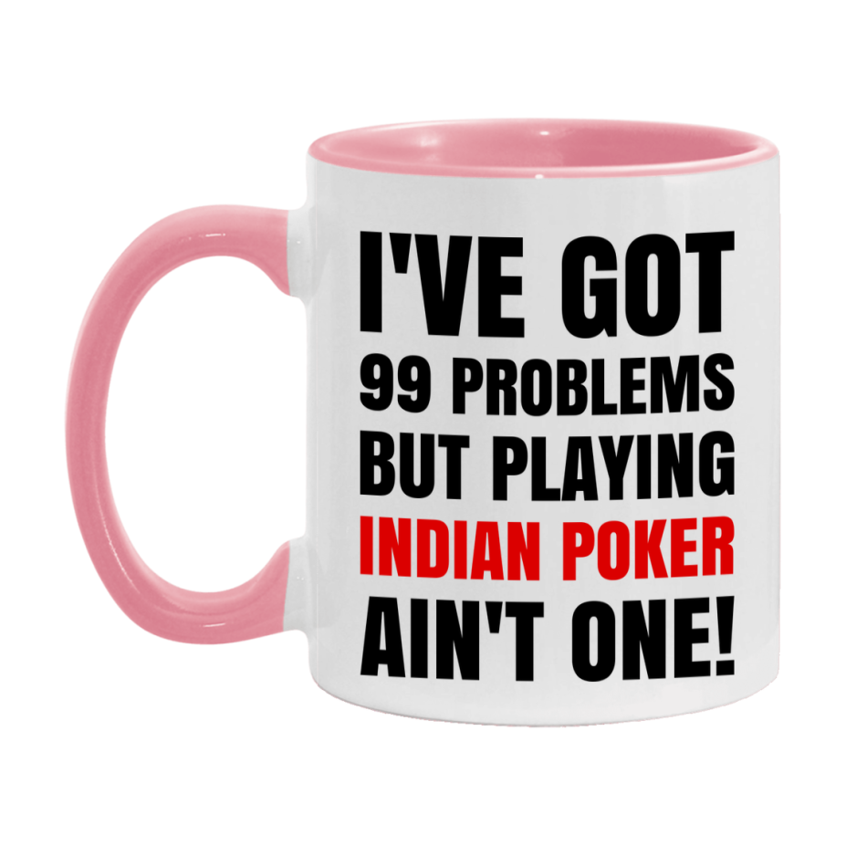 Funny Card Game Mug – 99 Problems But Playing Indian Poker Ain’t One