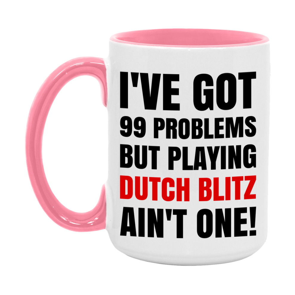 Funny Card Game Mug – 99 Problems But Playing Dutch Blitz Ain’t One
