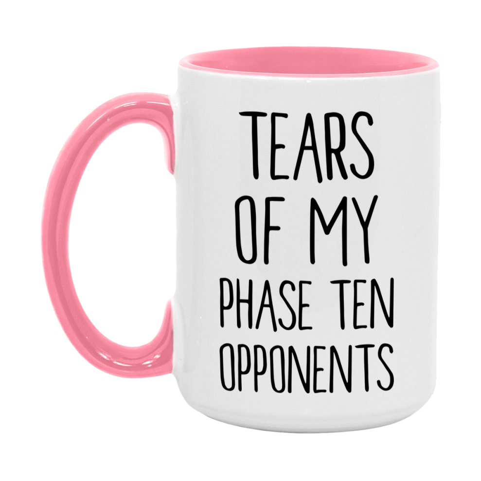 Funny Phase Ten Mug – “Tears Of My Phase Ten Opponents” – 11Oz Or 15Oz Coffee Cup