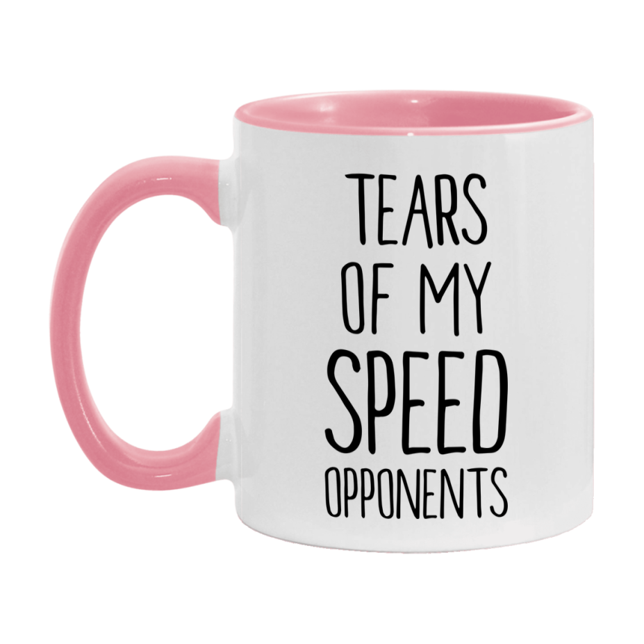 Funny Speed Mug – “Tears Of My Speed Opponents” – 11Oz Or 15Oz Coffee Cup