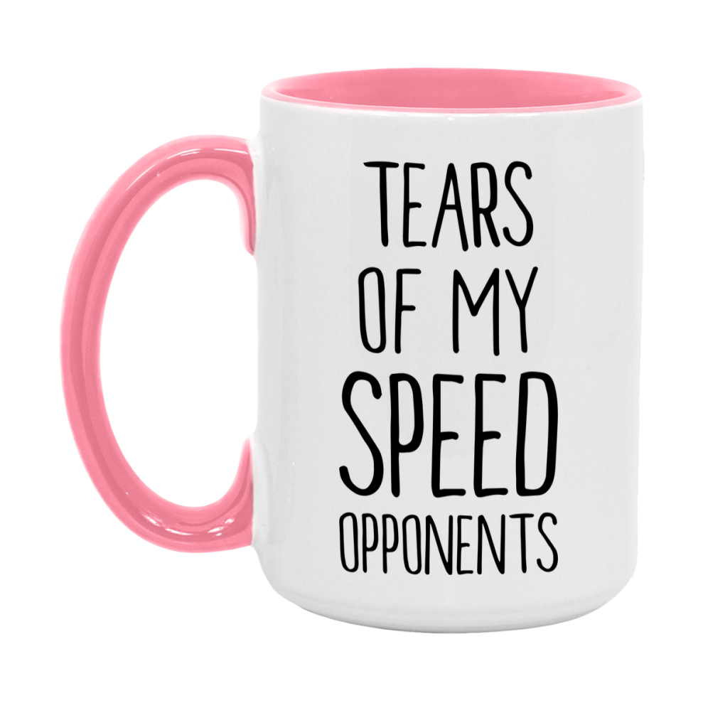 Funny Speed Mug – “Tears Of My Speed Opponents” – 11Oz Or 15Oz Coffee Cup
