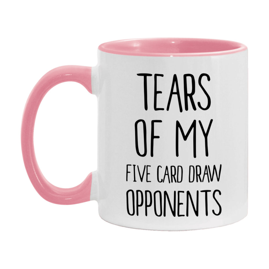 Funny Five Card Draw Mug – “Tears Of My Five Card Draw Opponents” – 11Oz Or 15Oz Coffee Cup