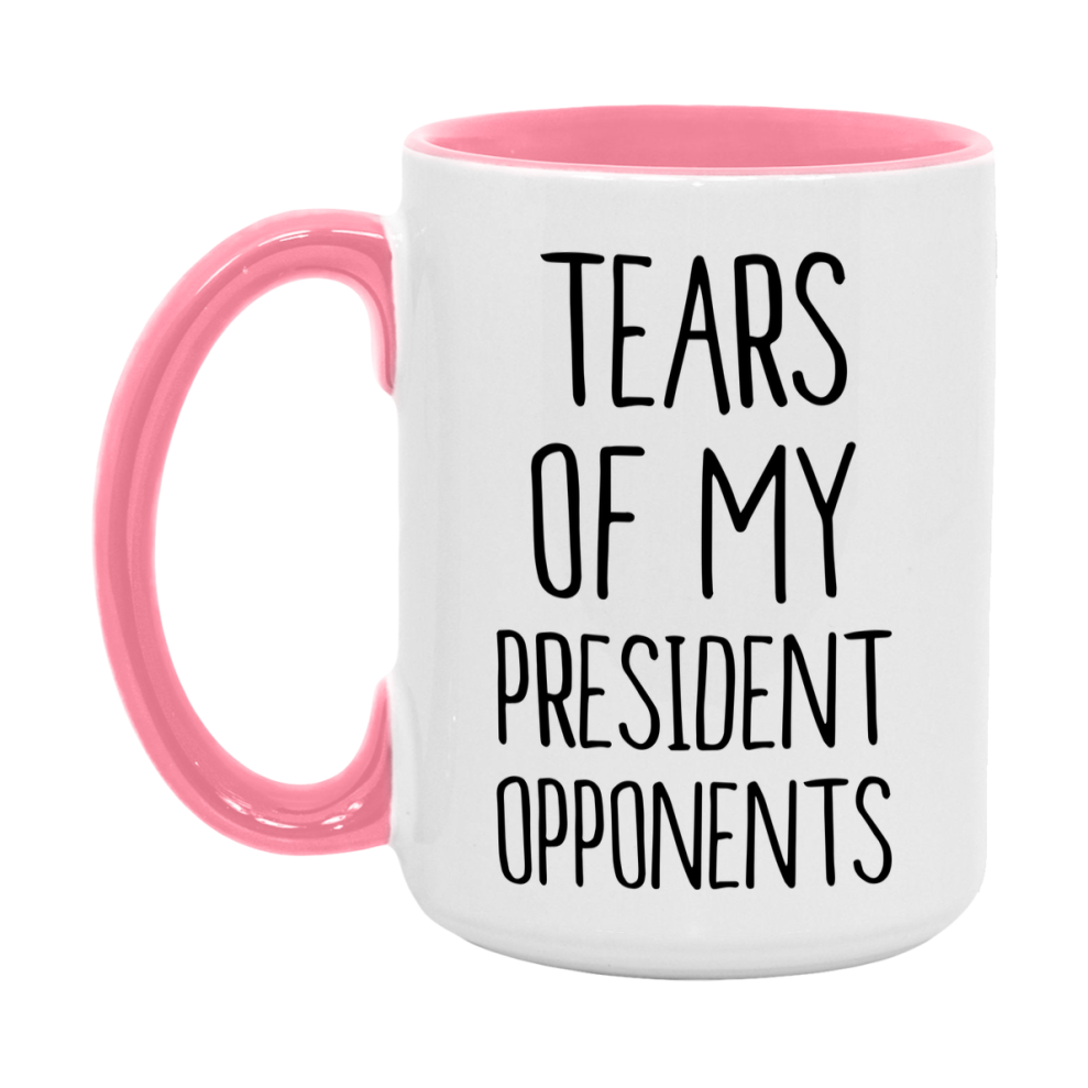 Funny President Mug – “Tears Of My President Opponents” – 11Oz Or 15Oz Coffee Cup