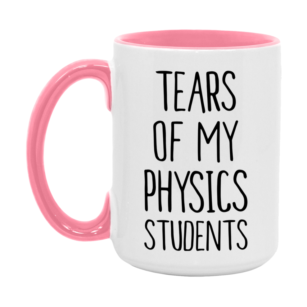 Funny Teacher Mug - "Tears Of My Physics Students" - 11Oz Or 15Oz Ceramic Coffee Cup