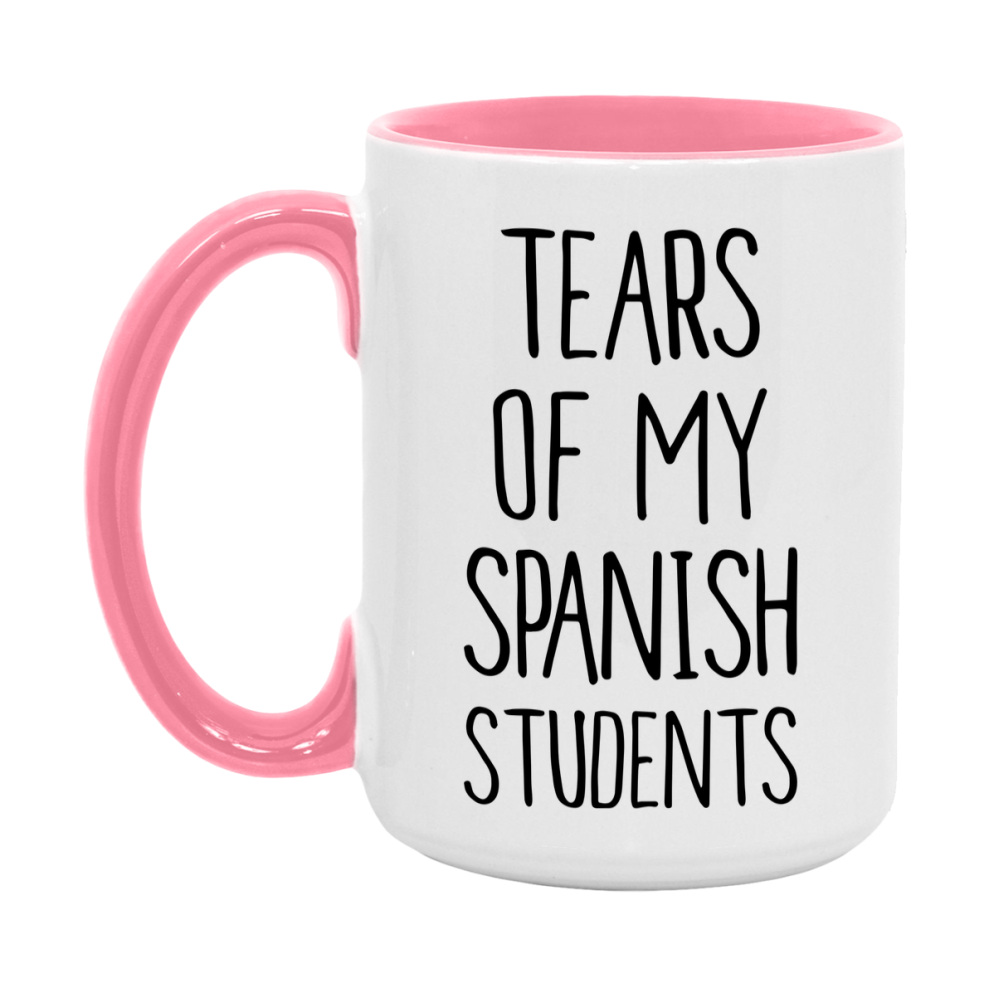 Funny Teacher Mug - "Tears Of My Spanish Students" - 11Oz Or 15Oz Ceramic Coffee Cup