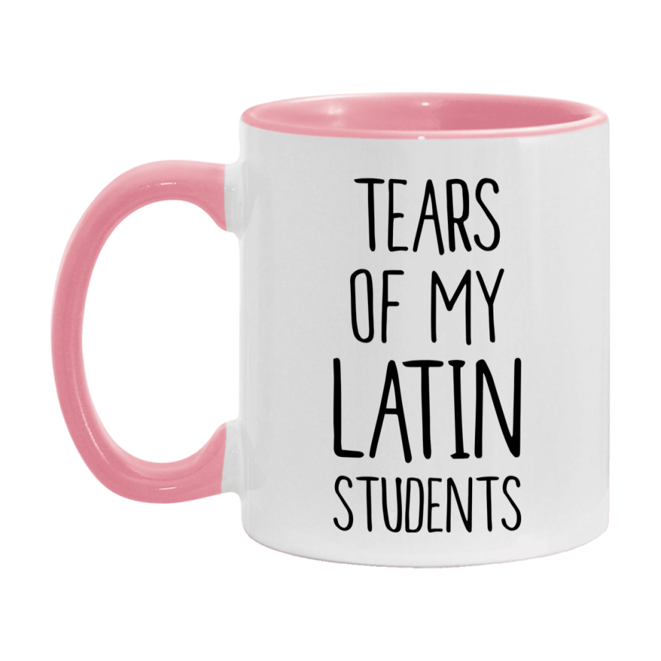 Funny Teacher Mug - "Tears Of My Latin Students" - 11Oz Or 15Oz Ceramic Coffee Cup