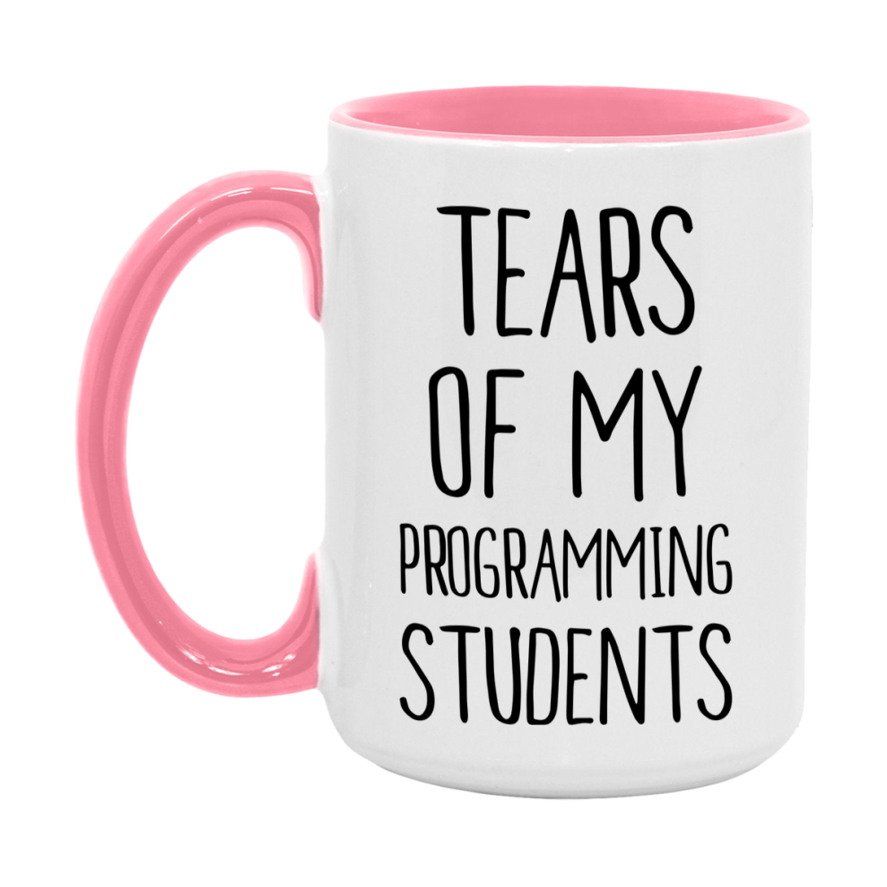 Funny Teacher Mug - "Tears Of My Programming Students" - 11Oz Or 15Oz Ceramic Coffee Cup