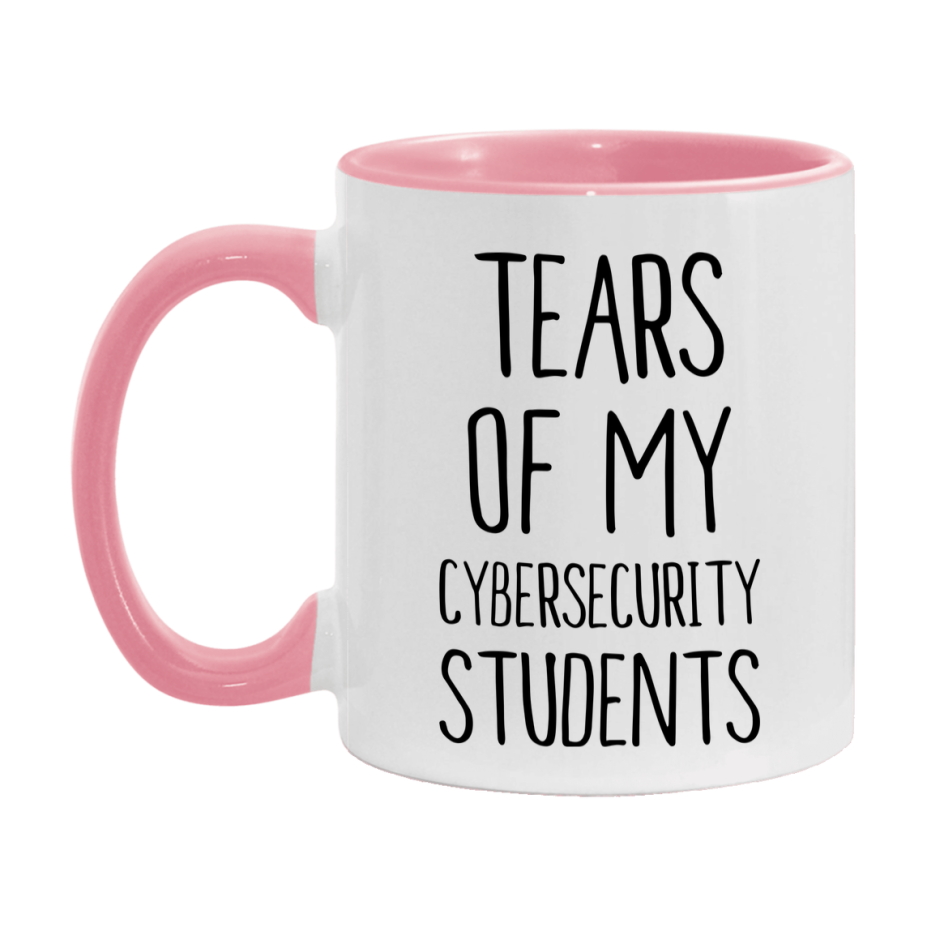 Funny Teacher Mug - "Tears Of My Cybersecurity Students" - 11Oz Or 15Oz Ceramic Coffee Cup