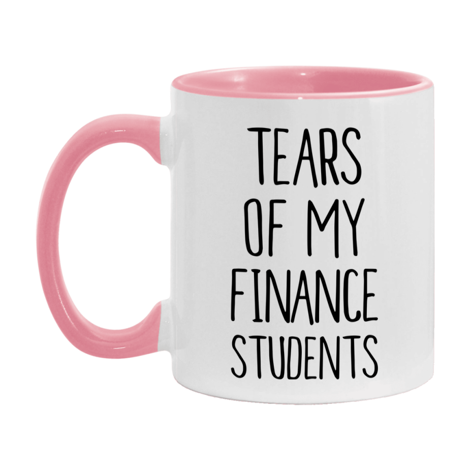 Funny Teacher Mug - "Tears Of My Finance Students" - 11Oz Or 15Oz Ceramic Coffee Cup