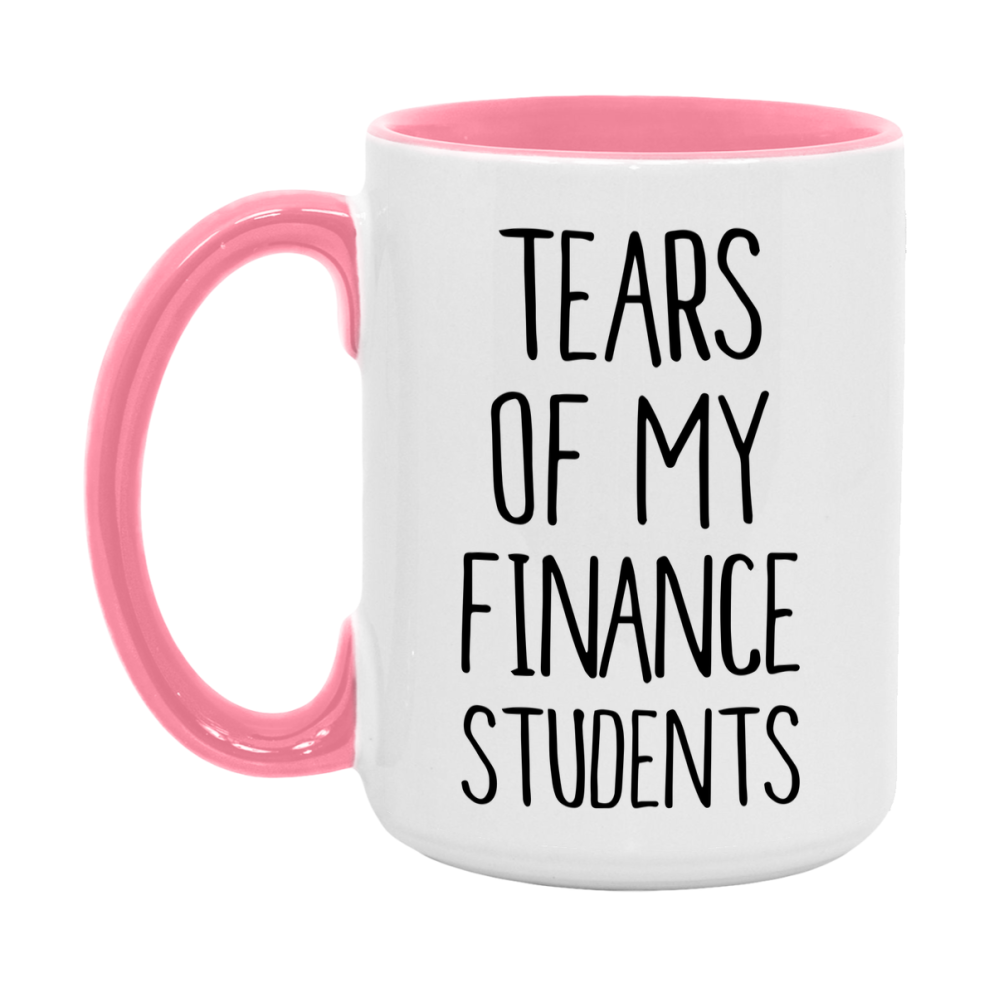 Funny Teacher Mug - "Tears Of My Finance Students" - 11Oz Or 15Oz Ceramic Coffee Cup