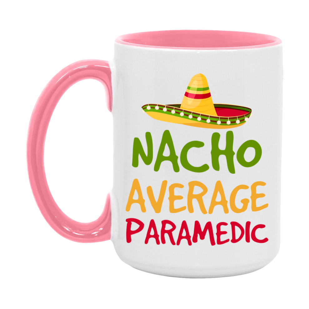 Nacho Average Paramedic Mug – Funny Ceramic Coffee Cup Gift For Paramedic