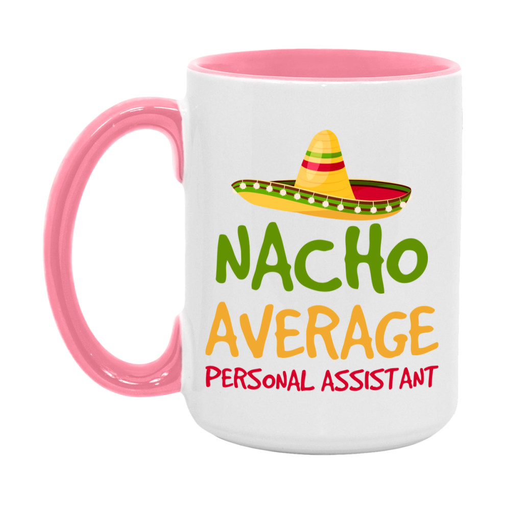 Nacho Average Personal Assistant Mug – Funny Ceramic Coffee Cup Gift For Personal Assistant